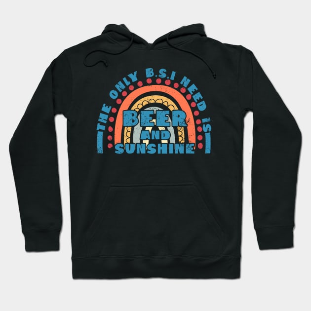 The only i need is beer and sunshine Hoodie by torifd1rosie